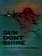 Солнце, не свети   / Sun Don't Shine