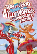 Том и Джерри: Вилли Вонка и шоколадная фабрика / Tom and Jerry: Willy Wonka and the Chocolate Factory