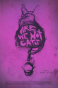 Мы не кошки / Are We Not Cats