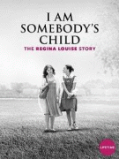 Чей-то ребенок: история Реджины Луиз / I Am Somebody's Child: The Regina Louise Story