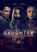 Удочерение поневоле / Killing Your Daughter