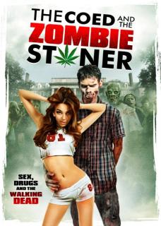Студентка и зомбяк-укурыш    / The Coed and the Zombie Stoner