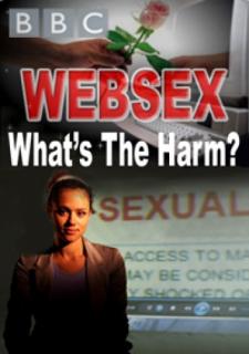 BBC. Секс по интернету. Безопасно?    / BBC. Websex: What's the Harm?