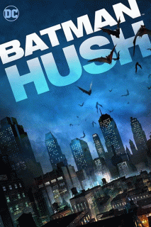 Бэтмен: Тихо! / Batman: Hush