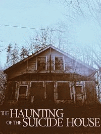 Дом самоубийц / The Haunting of the Suicide House